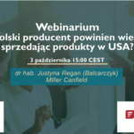 Webinarium: Co polski producent powinien wiedzieć sprzedając produkty w USA?