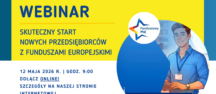 Skuteczny start nowych przedsiębiorców z Funduszami Europejskimi | 12.05.2026 09:00