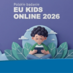 Najnowszy raport w ramach badania EU Kids Online 2026