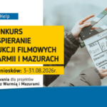 11. Konkurs na wspieranie produkcji filmowych na Warmii i Mazurach. Nabór wniosków: 3-31.08.2026r.