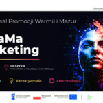 15. Festiwal Promocji Warmii i Mazur i WaMa Marketing! Nowe spojrzenie na komunikację
