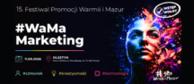 15. Festiwal Promocji Warmii i Mazur i WaMa Marketing! Nowe spojrzenie na komunikację